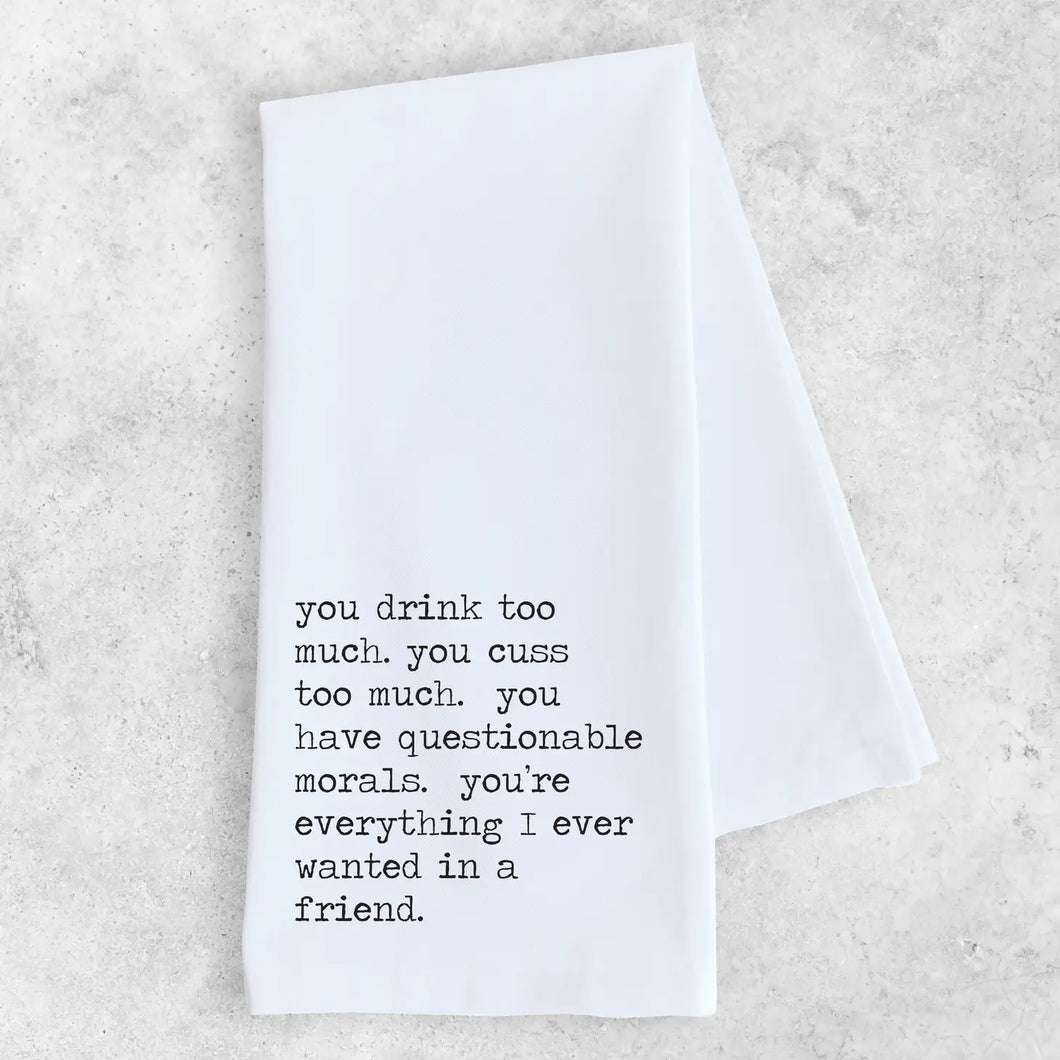 Everything I Wanted In A Friend Tea Towel